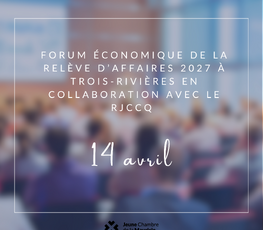 Forum économique de la relève d’affaires | En collaboration avec le RJCCQ