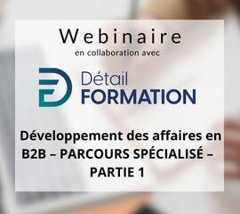 Webinaire | Développement des affaires en B2B – PARCOURS SPÉCIALISÉ